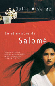 Title: En el nombre de Salomé / In the Name of Salomé, Author: Julia Alvarez