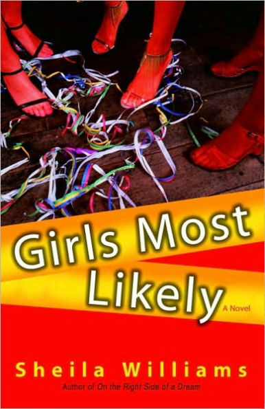 Girls Most Likely: A Novel
