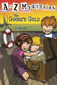The Goose's Gold (A to Z Mysteries Series #7)