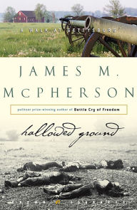 Title: Hallowed Ground: A Walk at Gettysburg, Author: James M. McPherson