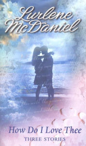 Title: How Do I Love Thee: Three Stories, Author: Lurlene McDaniel