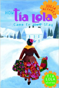 Title: How Tía Lola Came to (Visit) Stay, Author: Julia Alvarez