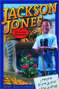 Title: Jackson Jones and Mission Greentop, Author: Mary Quattlebaum