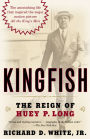 Kingfish: The Reign of Huey P. Long