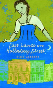 Title: Last Dance on Holladay Street, Author: Elisa Carbone