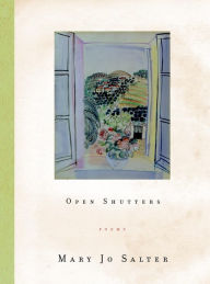 Title: Open Shutters, Author: Mary Jo Salter