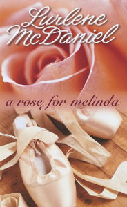 Title: A Rose for Melinda, Author: Lurlene McDaniel