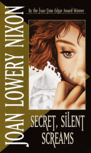 Title: Secret, Silent Screams, Author: Joan Lowery Nixon