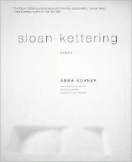 Title: Sloan-Kettering, Author: Abba Kovner
