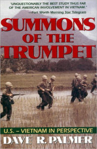 Title: Summons of The Trumpet: U. S.-Vietnam in Perspective, Author: Dave R. Palmer