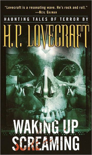 Waking Up Screaming: Haunting Tales Of Terror By H. P. Lovecraft 