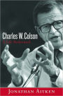 Charles W. Colson: A Life Redeemed: A Life Redeemed