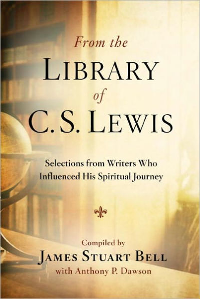 From the Library of C. S. Lewis: Selections from Writers Who Influenced His Spiritual Journey (Writers' Palette Book Series)