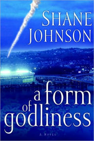 Title: A Form of Godliness, Author: Shane Johnson