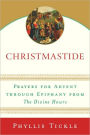 Christmastide: Prayers for Advent through Epiphany from The Divine Hours