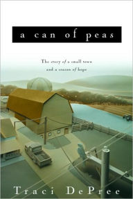 Title: A Can of Peas, Author: Traci DePree