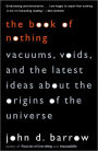 Book of Nothing: Vacuums, Voids, and the Latest Ideas about the Origins of the Universe