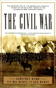 Title: Civil War: The Complete Text of the Bestselling Narrative History of the Civil War--Based on the Celebrated PBS Television Series, Author: Geoffrey C. Ward