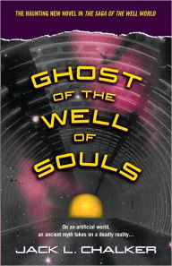 Title: Ghost of the Well of Souls (Saga of the Well World Series #7), Author: Jack L. Chalker