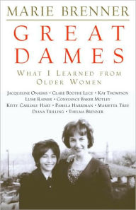 Title: Great Dames: What I Learned from Older Women, Author: Marie Brenner