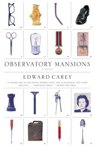 Title: Observatory Mansions: A Novel, Author: Edward Carey