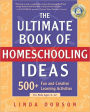 Ultimate Book Of Homeschooling Ideas: 500+ Fun And Creative Learning Activities For Kids Ages 3-12