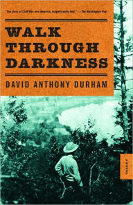 Title: Walk Through Darkness, Author: David Anthony Durham