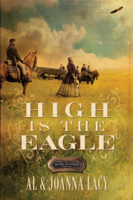 Title: High Is the Eagle, Author: Al Lacy