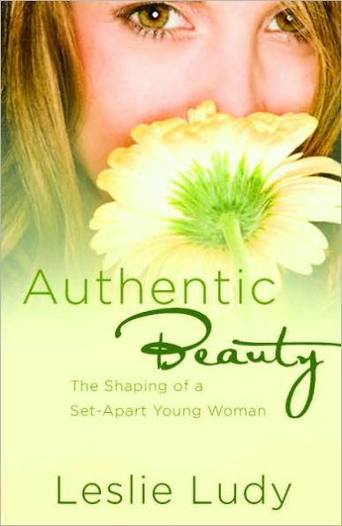 Authentic Beauty: The Shaping of a Set-Apart Young Woman