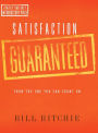 Satisfaction Guaranteed: From the One You Can Count On