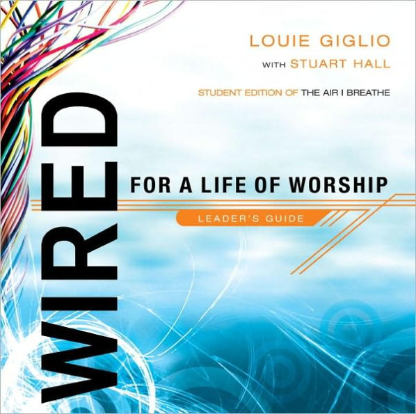 Wired: For a Life of Worship Leader's Guide