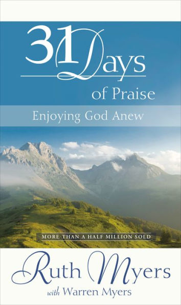 Thirty-One Days of Praise: Enjoying God Anew