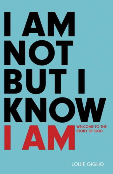 I Am Not but I Know I Am: Welcome to the Story of God