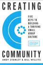 Creating Community: 5 Keys to Building a Small Group Culture