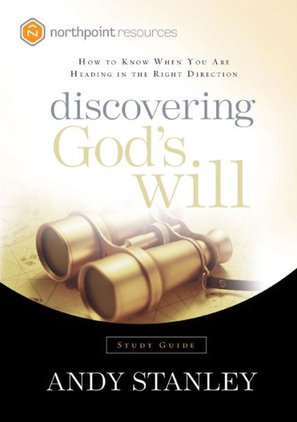 Discovering God's Will Study Guide: How to Know When You Are Heading in the Right Direction