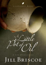 Title: Little Pot of Oil, Author: Jill Briscoe