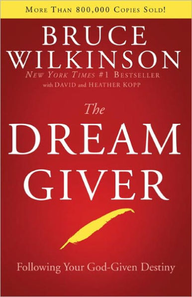 Dream Giver: Following Your God-Given Destiny