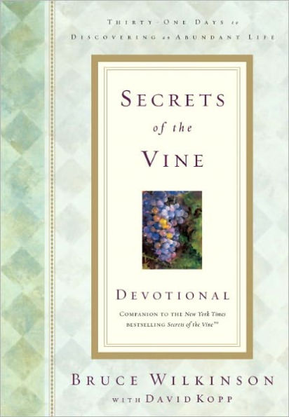 Secrets of the Vine Devotional: Breaking Through to Abundance
