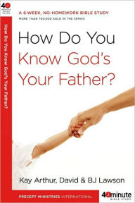 Title: How Do You Know God's Your Father?, Author: Kay Arthur