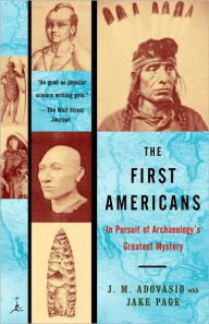 Title: The First Americans: In Pursuit of Archaeology's Greatest Mystery, Author: James Adovasio