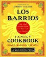 Los Barrios Family Cookbook: Tex-Mex Recipes from the Heart of San Antonio