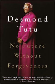 Title: No Future Without Forgiveness, Author: Desmond Tutu