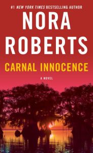 Title: Carnal Innocence: A Novel, Author: Nora Roberts