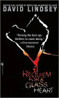 Requiem For a Glass Heart: A Novel