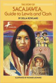 Title: The Story of Sacajawea: Guide to Lewis and Clark, Author: Della Rowland