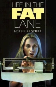 Title: Life in the Fat Lane, Author: Cherie Bennett