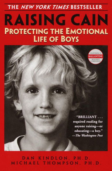 Raising Cain: Protecting the Emotional Life of Boys