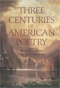 Title: Three Centuries of American Poetry, Author: Allen Mandelbaum