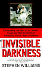 Invisible Darkness: The Strange Case Of Paul Bernardo and Karla Homolka