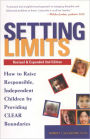 Setting Limits, Revised & Expanded 2nd Edition: How to Raise Responsible, Independent Children by Providing CLEAR Boundaries